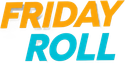 Friday Roll